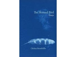 Livro The Skinned Bird de Chelsea Biondolillo (Inglês)
