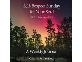 Livro SelfRespect Sunday for Your Soul If You Love an Addict A Weekly Journal de Candace Plattor (Inglês)