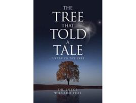 Livro The Tree That Told A Tale Listen To The Tree de Dr Joyce Willard Teal (Inglês)