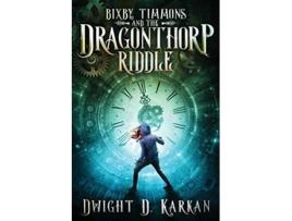 Livro Bixby Timmons and the Dragonthorp Riddle 1 de Dwight D Karkan (Inglês)