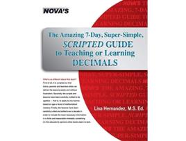 Livro The Amazing 7Day SuperSimple Scripted Guide to Teaching or Learning Decimals de Lisa Hernandez (Inglês)