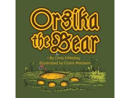 Livro Orsika the Bear de Chris OMalley (Inglês)