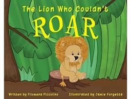 Livro The Lion Who Couldnt Roar de Filomena Piccolino (Inglês - Capa Dura)