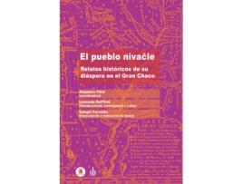 Livro El Pueblo Nivacle Relatos Históricos De Su Diáspora En El Gran Chaco de Alejandra Vidal (Espanhol)