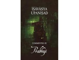 Livro Isavasya Upanishad Commented by Prabhuji de Prabhuji David Ben Yosef HarZion (Inglês)