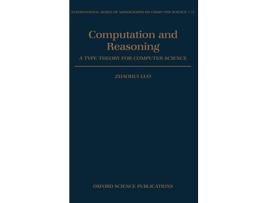 Livro Computation and Reasoning de Zhaohui Luo (Inglês - Capa Dura)