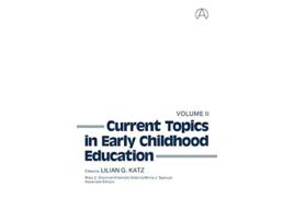 Livro Current Topics in Early Childhood Education Volume 2 Current Topics in Early Childhood Education de Lilian G Katz (Inglês)