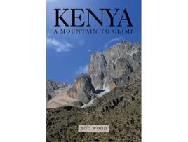 Livro Kenya A Mountain to Climb de Rod Wood (Inglês)