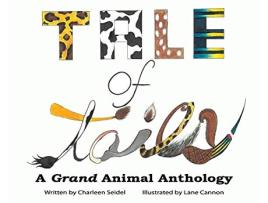 Livro A Tale of Tails A Grand Animal Anthology de Charleen Seidel (Inglês)
