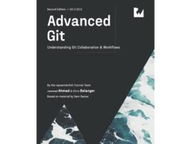 Livro Advanced Git Second Edition Understanding Git Collaboration Workflows de Raywenderlich Tutorial Team, Jawwad Ahmad et al. (Inglês)
