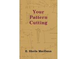 Livro Your Pattern Cutting de E Sheila MacEwan (Inglês)