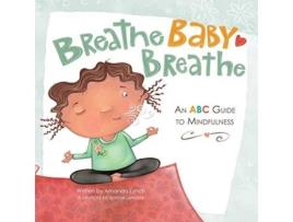 Livro Breathe Baby Breathe An ABC Guide to Mindfulness de Amanda Lynch (Inglês)