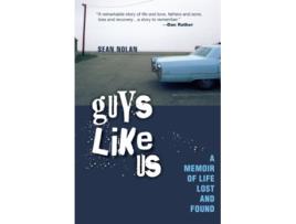 Livro Guys Like Us A Memoir of Life Lost and Found de Sean Nolan (Inglês)