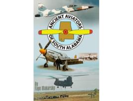 Livro The Ancient Aviators of South Alabama Adventures in Flight de Faye Makarsky (Inglês)