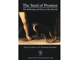 Livro The Seed of Promise The Sufferings and Glory of the Messiah Essays in Honor of T Desmond Alexander GlossaHouse de Paul R Williamson (Inglês)