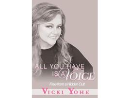 Livro All You Have is a Voice Free from a Hidden Cult de Vicki Yohe (Inglês)
