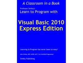 Livro Learn to Program with Visual Basic 2010 Express de John Smiley (Inglês)