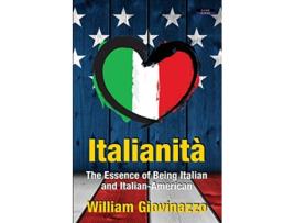 Livro Italianità The Essence of Being Italian and ItalianAmerican de William Giovinazzo (Inglês)