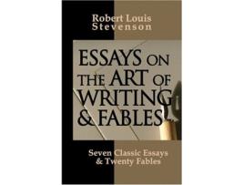 Livro Essays on the Art of Writing Fables de Robert Louis Stevenson (Inglês)