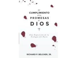 Livro El Cumplimiento de las Promesas de Dios Una exposición de la Teologia del Pacto Spanish Edition de Richard P Belcher (Espanhol)