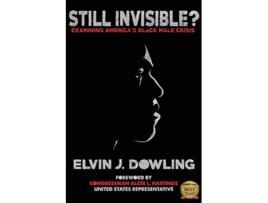 Livro Still Invisible Examining Americas Black Male Crisis de Elvin J Dowling (Inglês)