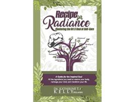 Livro Recipe for Radiance Mastering the Art Soul of SelfCare Soul Health Series de Katherine T Kelly (Inglês)