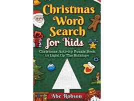 Livro Christmas Word Search for Kids Christmas Activity Puzzle Book to Light Up The Holidays de Abe Robson (Inglês)