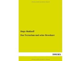 Livro Das Terrarium Und Seine Bewohner German Edition de Hugo Musshoff (Alemão)