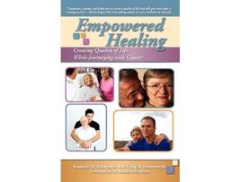 Livro Empowered Healing Creating Quality of Life While Journeying with Cancer de Susanne M Alexander Craig A Farnsworth (Inglês)
