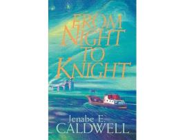 Livro From Night to Knight de Jenabe E Caldwell (Inglês)