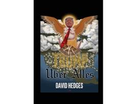 Livro Trump Über Alles Rhymes for Trying Times de David Hedges (Inglês)