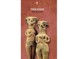 Livro Then Again de Pat Boran (Inglês)