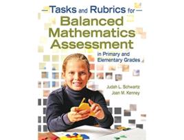 Livro Tasks and Rubrics for Balanced Mathematics Assessment in Primary and Elementary Grades de Judah L Schwartz e Joan M Kenney (Inglês)