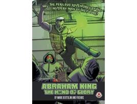 Livro Abraham King The Hand of Glory de Mark Bertolini (Inglês)