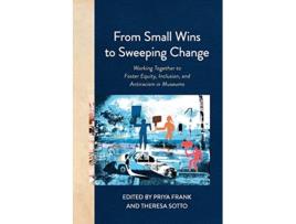 Livro From Small Wins to Sweeping Change de Priya Frank e Theresa Sotto (Inglês)