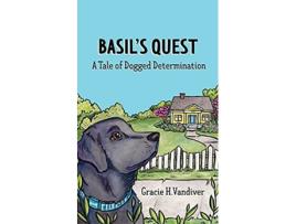 Livro Basils Quest A Tale of Dogged Determination de Gracie VanDiver (Inglês)