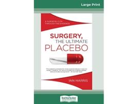 Livro Surgery, The Ultimate Placebo de Ian Harris (Inglês)