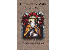 Livro Uniformity With Gods Will de Alphonsus Liguori (Inglês - Capa Dura)