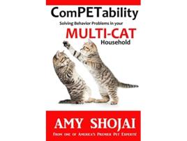 Livro ComPETability Solving Behavior Problems in Your MultiCat Household de Amy Shojai (Inglês)