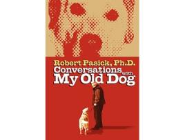 Livro Conversations With My Old Dog de Robert Pasick (Inglês)