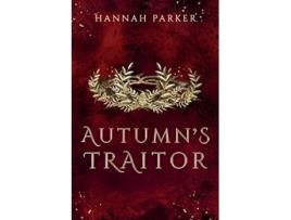 Livro Autumns Traitor The Severed Realms Trilogy de Hannah Parker (Inglês)