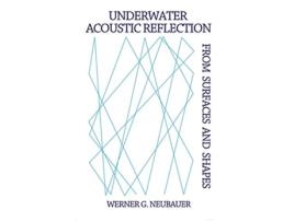 Livro Underwater Acoustic Reflection from Surfaces and Shapes de Werner G Neubauer (Inglês)