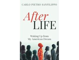 Livro AfterLIFE Waking Up from My American Dream de Carlo Pietro Sanfilippo (Inglês)