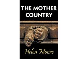 Livro The Mother Country de Helen Moore (Inglês)