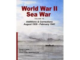 Livro World War II Sea War Volume 18 Additions Corrections August 1939 February 1941 de Donald A Bertke Don Kindell Gordon Smith (Inglês)