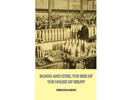 Livro Blood and Steel The Rise of the House of Krupp de Bernhard Menne (Inglês)
