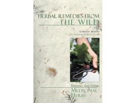 Livro Herbal Remedies from the Wild: Finding and Using Medicinal Herbs Corinne Martin, Helen Taylor (Inglês)