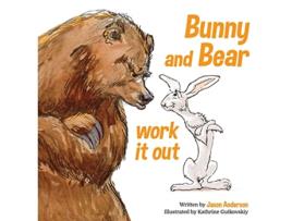 Livro Bunny and Bear Work It Out de Jason Anderson (Inglês)