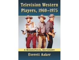 Livro Television Western Players, 1960-1975 de Everett Aaker (Inglês)