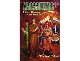 Livro Crossovers A Secret Chronology of the World Volume 1 de Win Scott Eckert (Inglês)